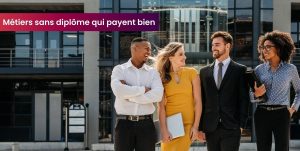metier qui paye bien sans diplome